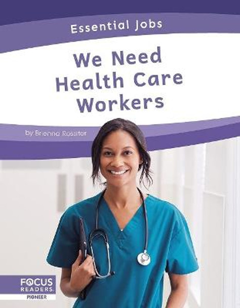 We Need Health Care Workers by Brienna Rossiter