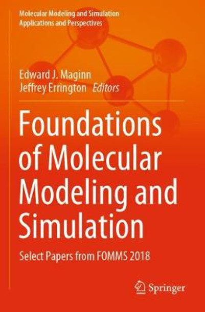 Foundations of Molecular Modeling and Simulation: Select Papers from FOMMS 2018 by Edward J. Maginn