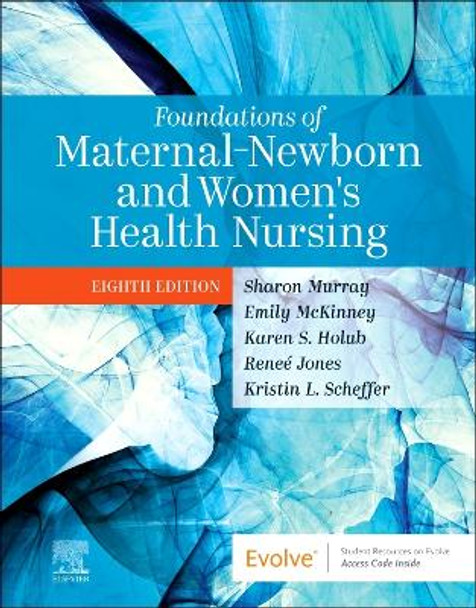 Foundations of Maternal-Newborn and Women's Health Nursing by Sharon Smith Murray