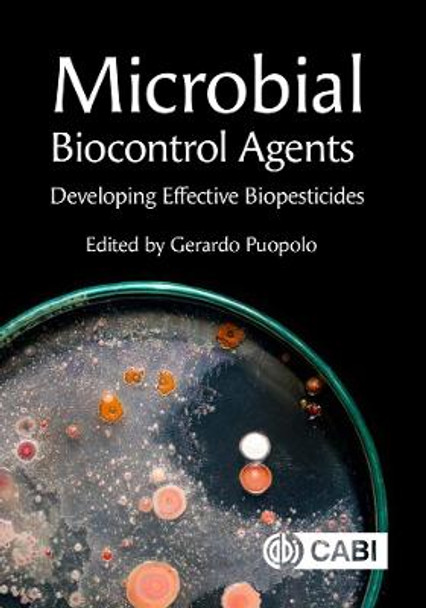 Microbial Biocontrol Agents: Developing Effective Biopesticides by Gerado Puopolo