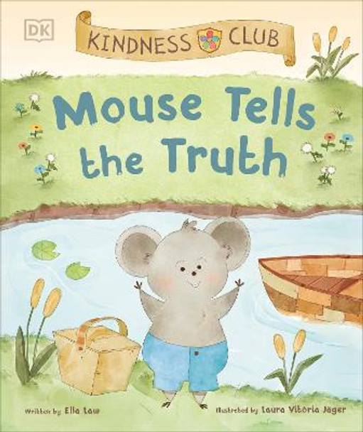 Kindness Club Mouse Tells the Truth: Join the Kindness Club as They Learn To Be Kind by Ella Law