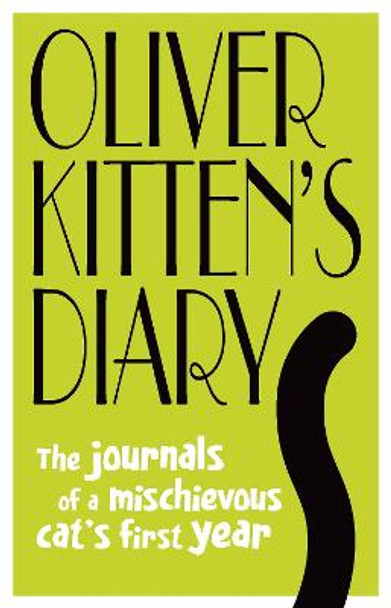 Oliver Kitten's Diary: The journals of a mischievous cat’s first year by Gareth St John Thomas