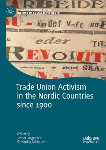 Trade Union Activism in the Nordic Countries since 1900 by Jesper Jørgensen