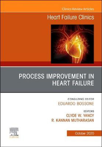 Process Improvement in Heart Failure, An Issue of Heart Failure Clinics: Volume 16-4 by Clyde Yancy