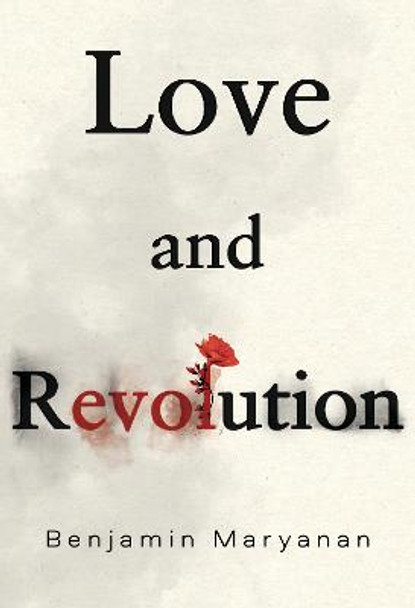 Love and Revolution by Benjamin Maryanan