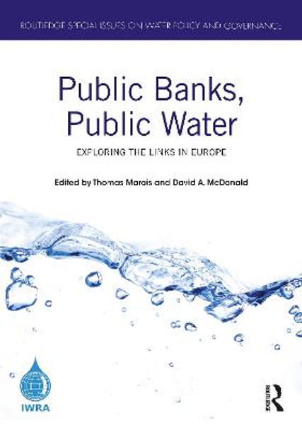 Public Banks, Public Water: Exploring the Links in Europe by Thomas Marois