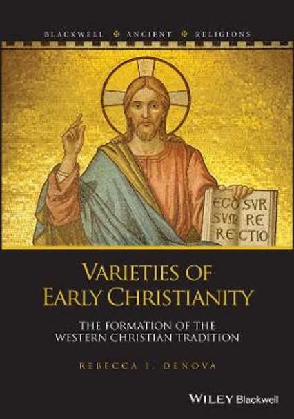 Varieties of Early Christianity – The Formation of  the Western Christian Tradition by RI Denova