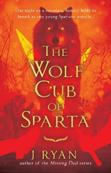 The Wolf Cub of Sparta by J Ryan