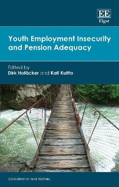 Youth Employment Insecurity and Pension Adequacy by Dirk Hofäcker Youth Employment Insecurity and Pension Adequacy by Dirk Hofäcker