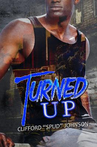 Turned Up by Clifford Spud Johnson