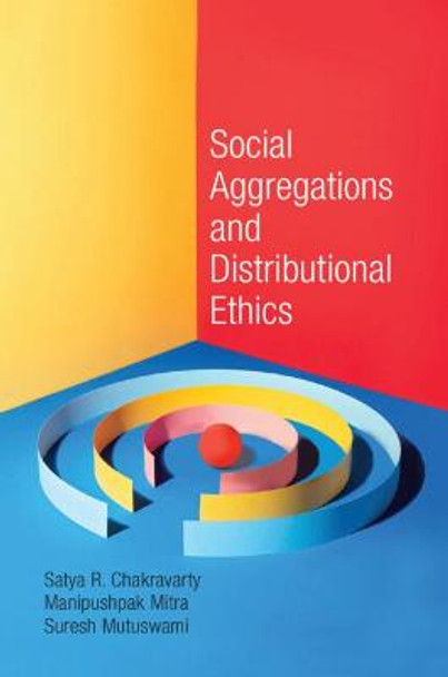 Social Aggregations and Distributional Ethics by Satya R. Chakravarty