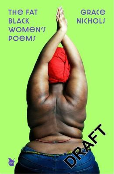 The Fat Black Woman's Poems: Virago 50th Anniversary Edition by Grace Nichols The Fat Black Woman's Poems: Virago 50th Anniversary Edition by Grace Nichols