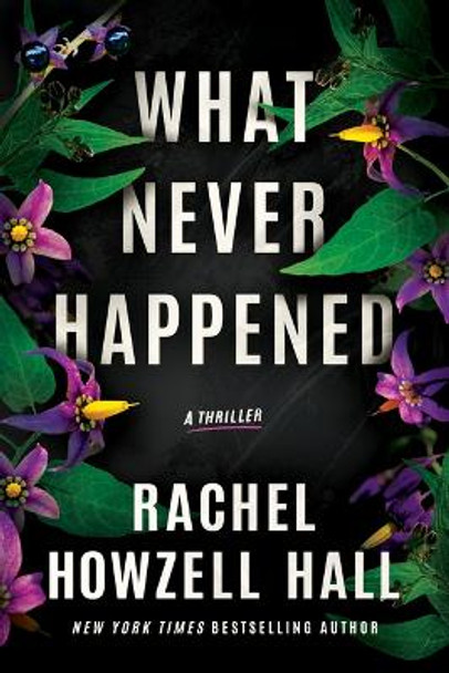 What Never Happened: A Thriller by Rachel Howzell Hall
