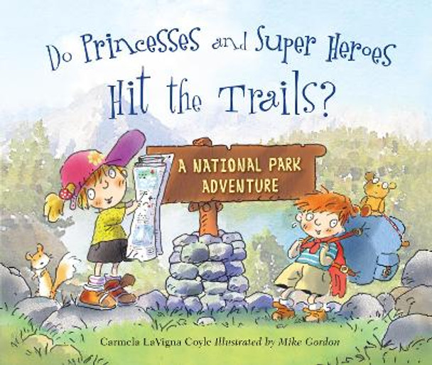 Do Princesses and Super Heroes Hit the Trails? by Carmela LaVigna Coyle