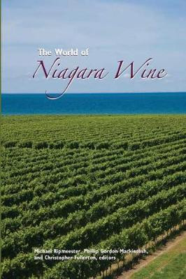 The World of Niagara Wine by Michael Ripmeester