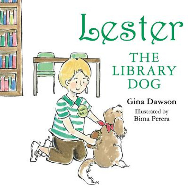 Lester the Library Dog by Gina Dawson - illustrations by Bima Perera