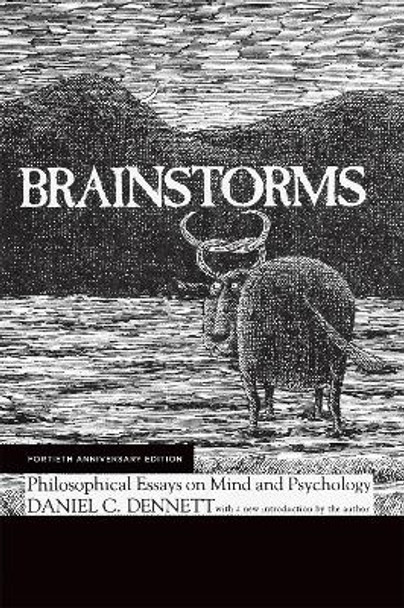 Brainstorms: Philosophical Essays on Mind and Psychology by Daniel C. Dennett