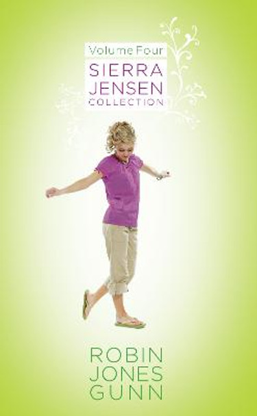 Sierra Jensen Collection, Vol 4 by Robin Jones Gunn