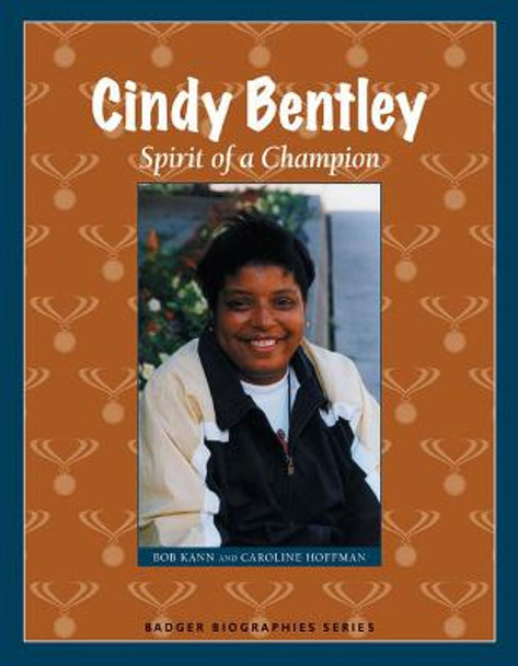 Cindy Bentley: Spirit of a Champion by Bob Kann