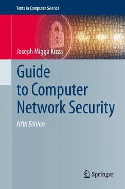 Guide to Computer Network Security by Joseph Migga Kizza