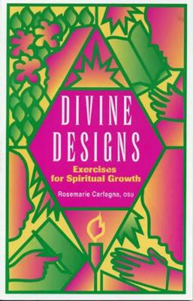 Divine Designs: Exercises for Spiritual Growth by Rosemarie Carfagna