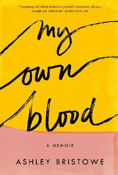 My Own Blood by Ashley Bristowe