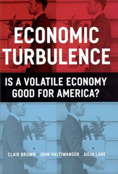 Economic Turbulence: Is a Volatile Economy Good for America? by Clair Brown