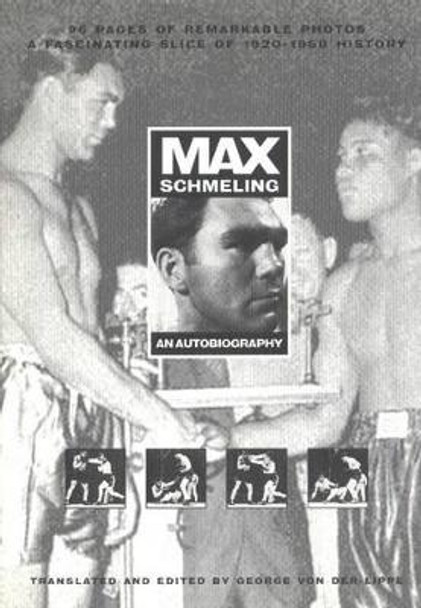 Max Schmeling: An Autobiography by George von der Lippe