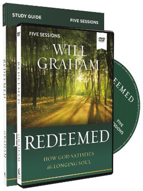 Redeemed Study Guide with DVD: How God Satisfies the Longing Soul by Will Graham