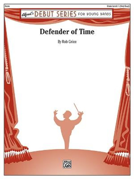 Defender of Time: Conductor Score by Rob Grice