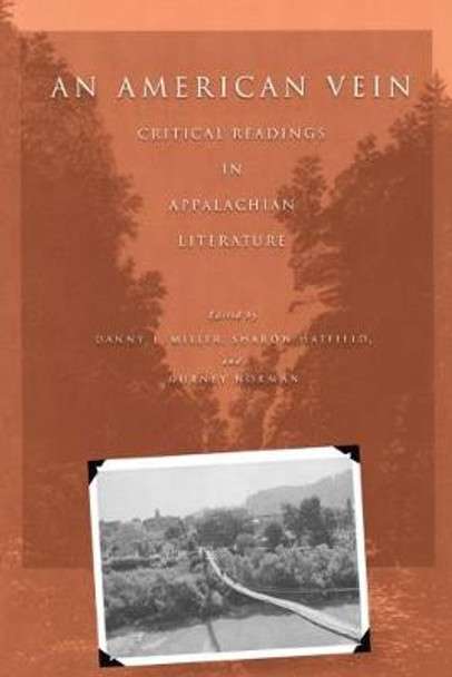 An American Vein: Critical Readings in Appalachian Literature by Danny L. Miller