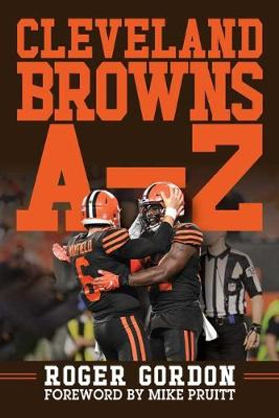 Cleveland Browns a - Z: An Alphabetical History of Browns Football by Roger Gordon