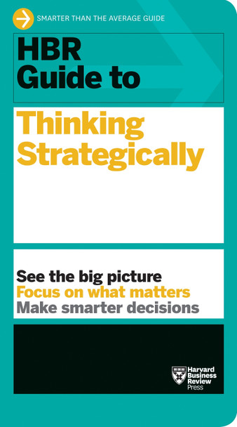 HBR Guide to Thinking Strategically (HBR Guide Series) Harvard Business Review 9781633696938
