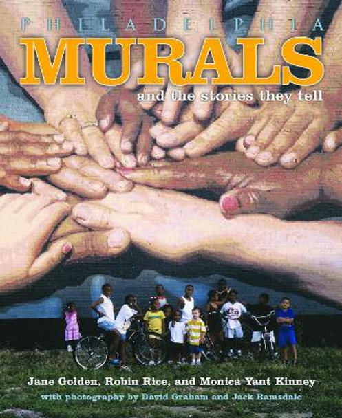 Philadelphia Murals & Stories They Tell by Jane Golden