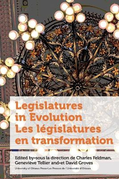 Legislatures in Evolution / Les législatures en transformation by Charles Feldman