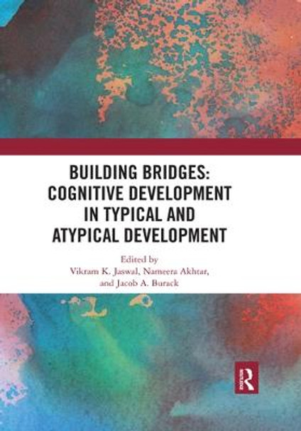 Building Bridges: Cognitive Development in Typical and Atypical Development by Nameera Akhtar