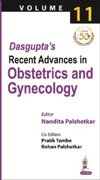 Dasgupta's Recent Advances in Obstetrics and Gynecology: Volume 11 by Nandita Palshetkar