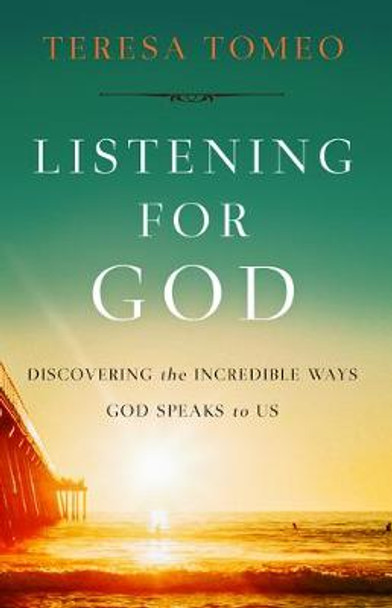 Listening for God by Teresa Tomeo