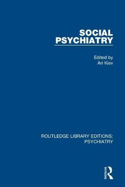Social Psychiatry: Volume 1 by Ari Kiev