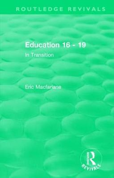 Education 16 - 19: In Transition by Eric Macfarlane