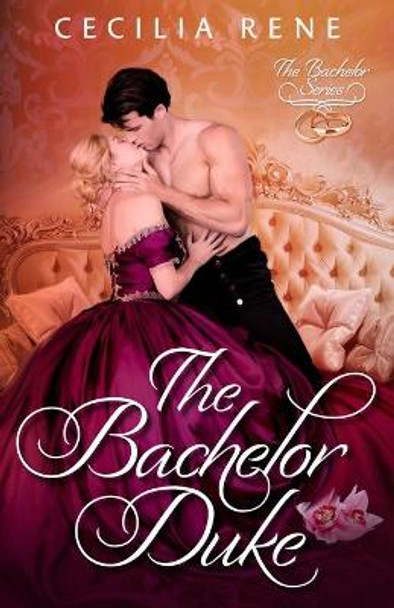 The Bachelor Duke by Cecilia Rene