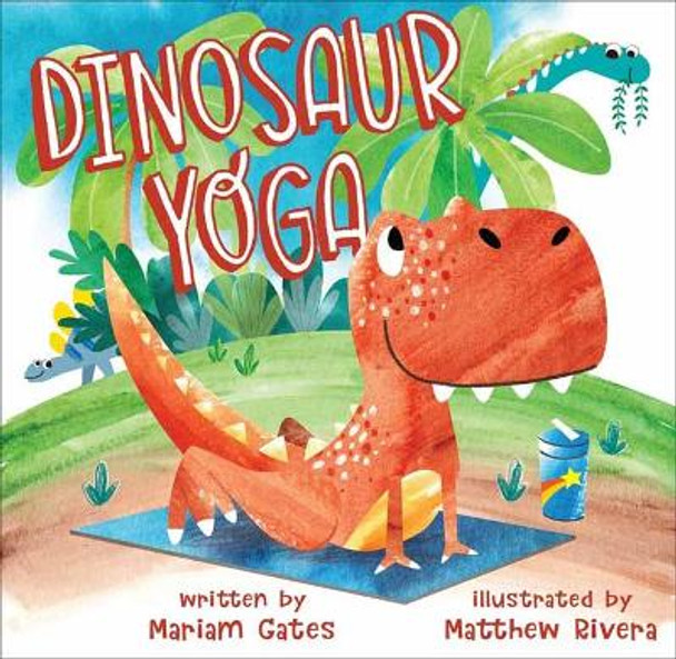 Dinosaur Yoga by Mariam Gates