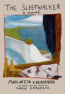 The Sleepwalker by Margarita Karapanou