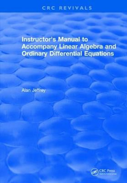 Instructors Manual to Accompany Linear Algebra and Ordinary Differential Equations by Alan Jeffrey