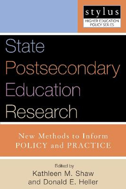 State Postsecondary Education Research: New Methods to Inform Policy and Practice by Donald E. Heller