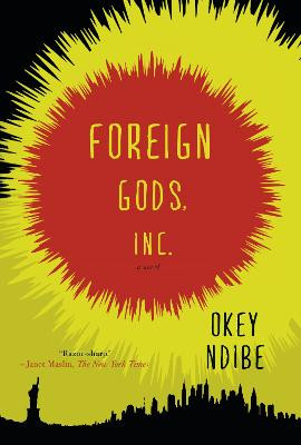 Foreign Gods, Inc. by Okey A. Ndibe