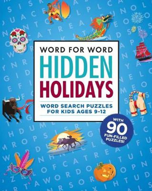 Word for Word: Hidden Holidays: Fun and Festive Word Search Puzzles for Kids Ages 9-12 by Rockridge Press