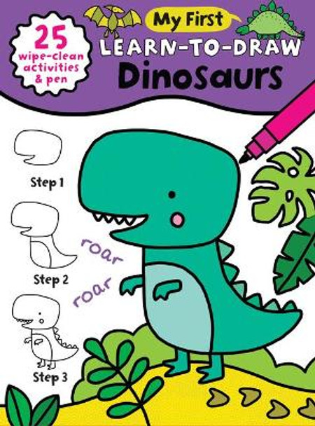 My First Learn-To-Draw: Dinosaurs: (how to Draw for Kids with Easy Wipe Clean Pages + Dry Erase Marker!) by Anna Madin