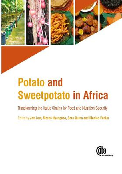 Potato and Sweetpotato in Africa: Transforming the Value Chains for Food and Nutrition Security by Jan Low