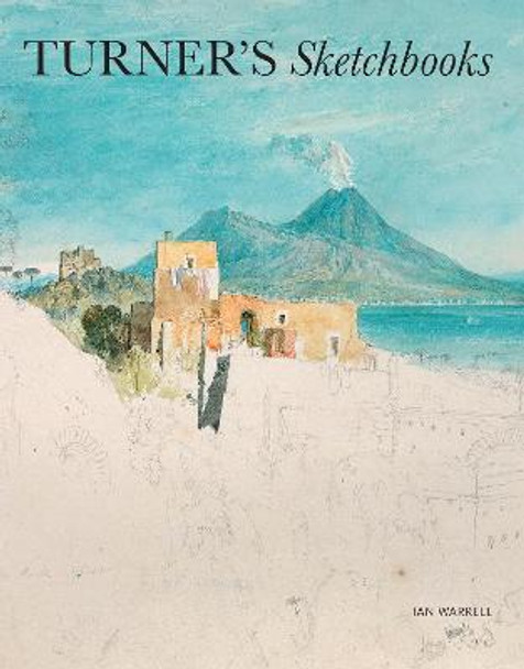 Turner's Sketchbooks by Ian Warrell